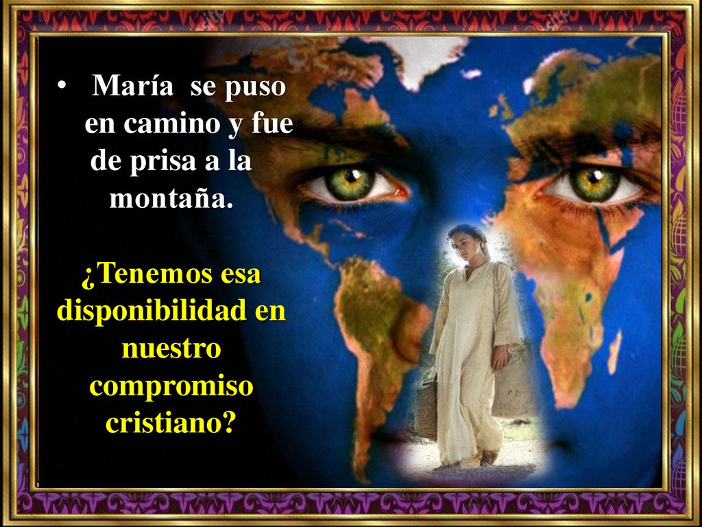 María se puso en camino y fue de prisa a la montaña.