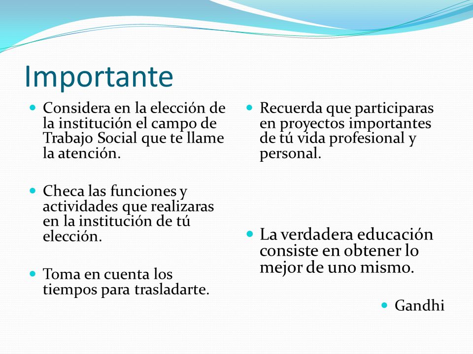 Importante Considera en la elección de la institución el campo de Trabajo Social que te llame la atención.