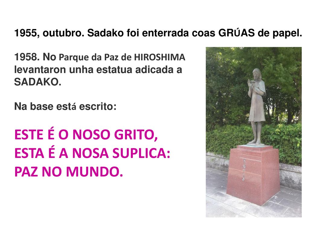ESTE É O NOSO GRITO, ESTA É A NOSA SUPLICA: PAZ NO MUNDO.