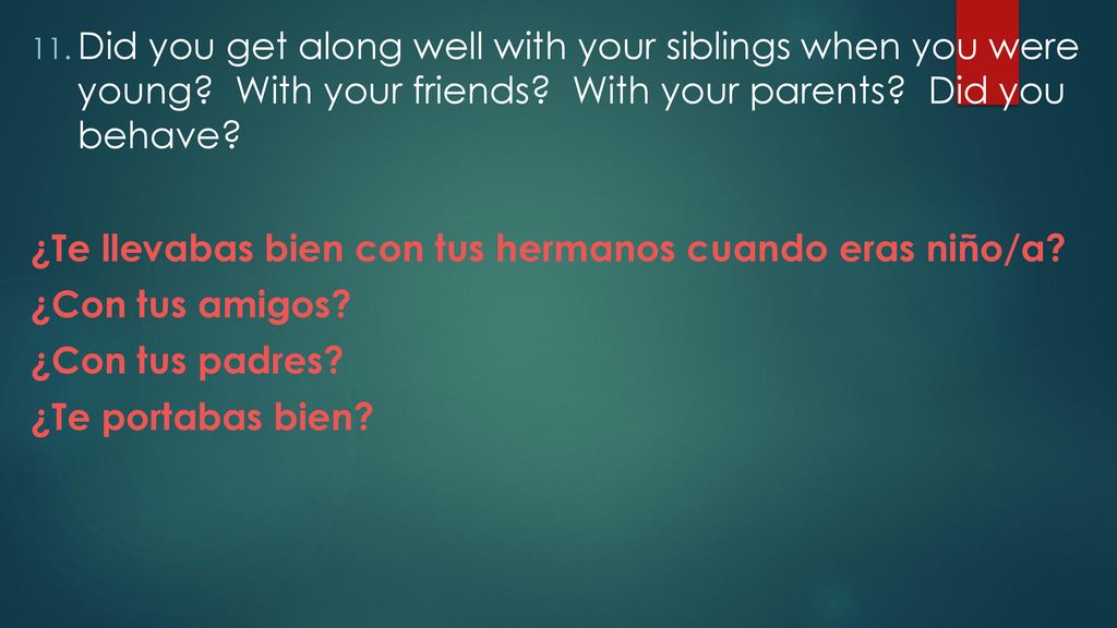 Did you get along well with your siblings when you were young