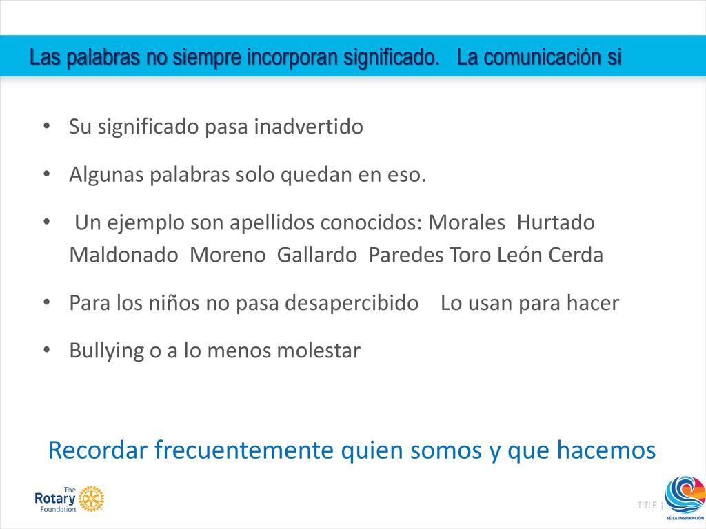 Las palabras no siempre incorporan significado. La comunicación si