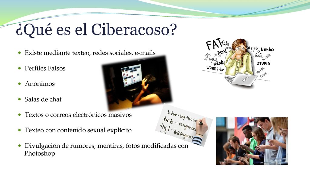 ¿Qué es el Ciberacoso Existe mediante texteo, redes sociales,  s