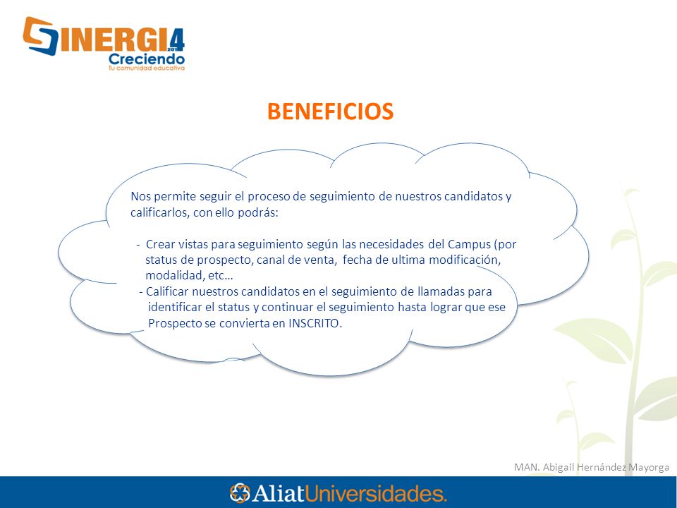 BENEFICIOS Nos permite seguir el proceso de seguimiento de nuestros candidatos y calificarlos, con ello podrás: