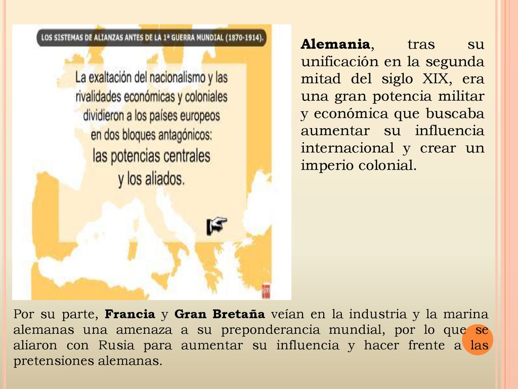 Alemania, tras su unificación en la segunda mitad del siglo XIX, era una gran potencia militar y económica que buscaba aumentar su influencia internacional y crear un imperio colonial.