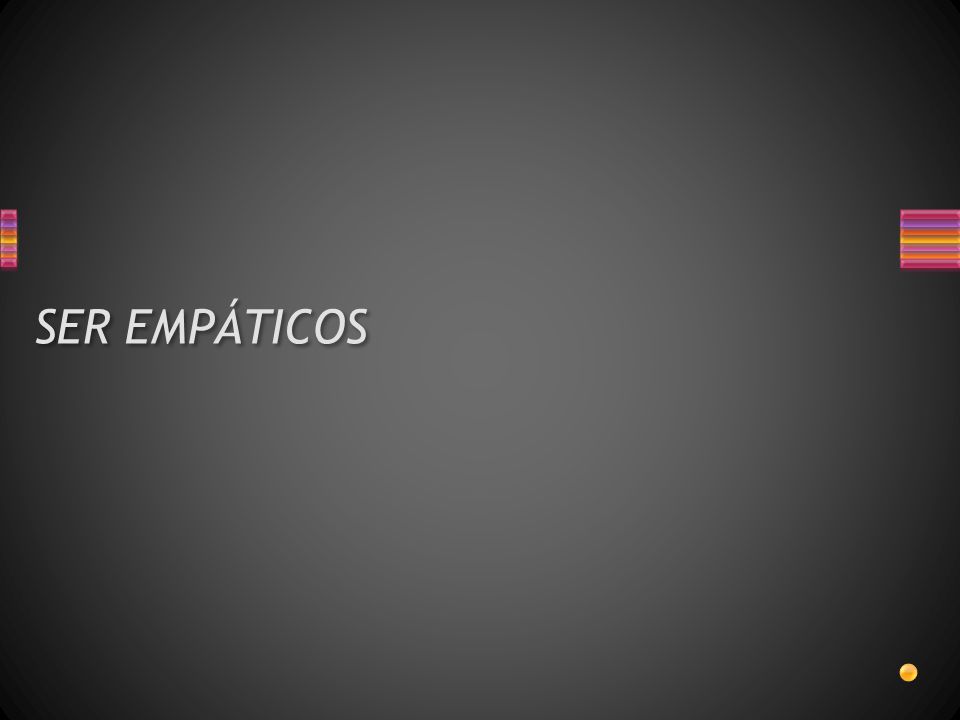SER EMPÁTICOS