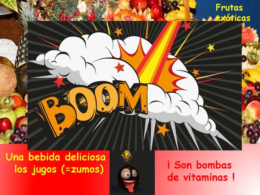 Una bebida deliciosa los jugos (=zumos) ¡ Son bombas de vitaminas !