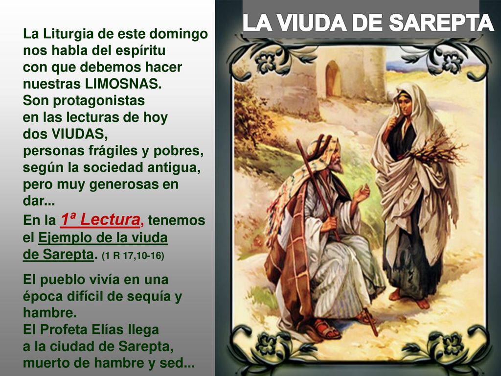 LA VIUDA DE SAREPTA La Liturgia de este domingo nos habla del espíritu