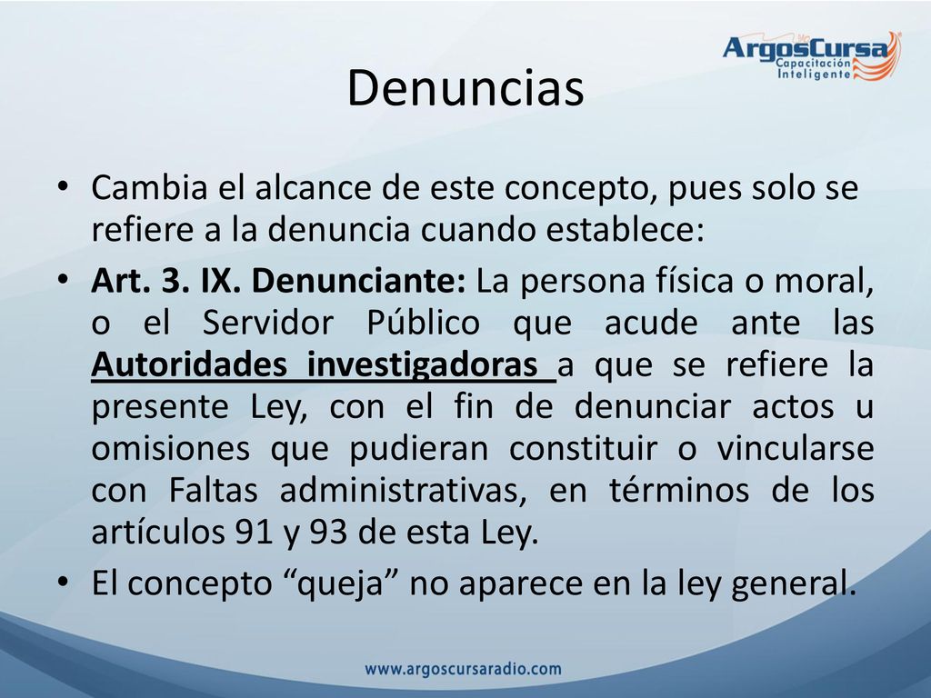 Denuncias Cambia el alcance de este concepto, pues solo se refiere a la denuncia cuando establece: