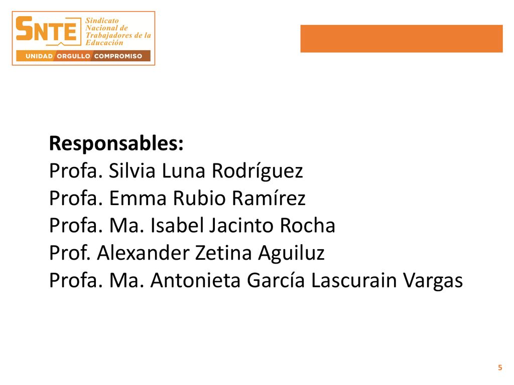 Responsables: Profa. Silvia Luna Rodríguez. Profa. Emma Rubio Ramírez. Profa. Ma. Isabel Jacinto Rocha.