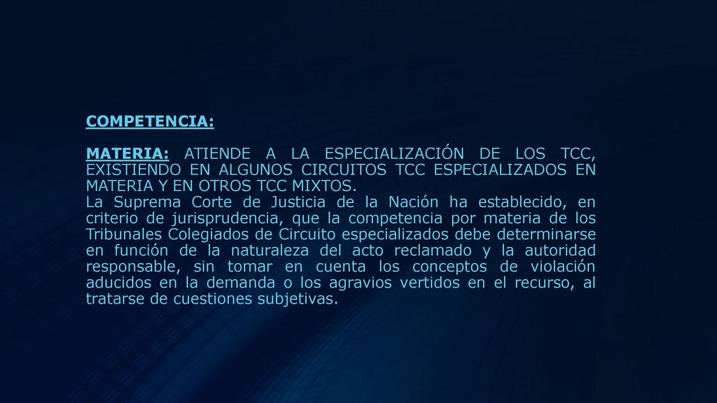 COMPETENCIA: MATERIA: ATIENDE A LA ESPECIALIZACIÓN DE LOS TCC, EXISTIENDO EN ALGUNOS CIRCUITOS TCC ESPECIALIZADOS EN MATERIA Y EN OTROS TCC MIXTOS.