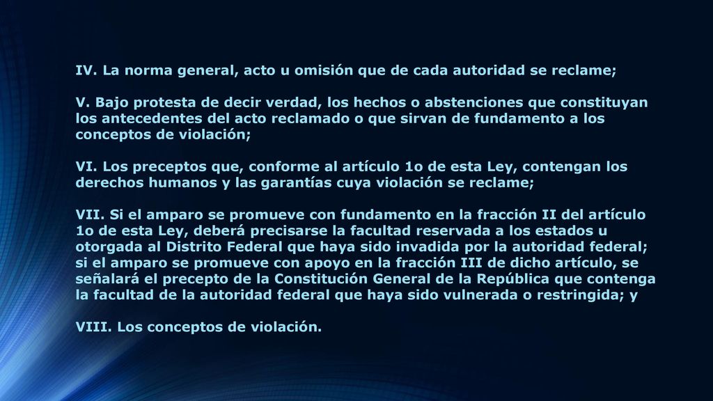 IV. La norma general, acto u omisión que de cada autoridad se reclame; V.