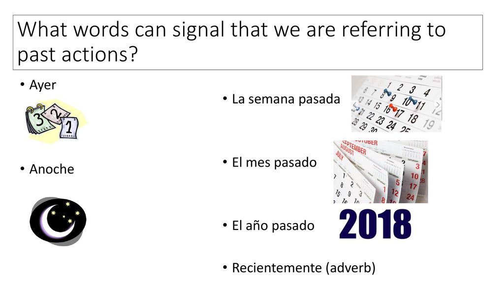 What words can signal that we are referring to past actions