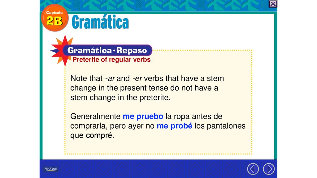 Note that -ar and -er verbs that have a stem