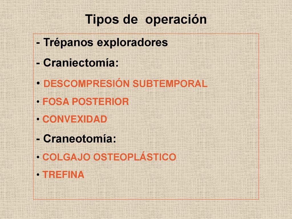 Tipos de operación - Trépanos exploradores - Craniectomía: