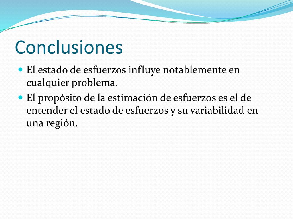 Conclusiones El estado de esfuerzos influye notablemente en cualquier problema.