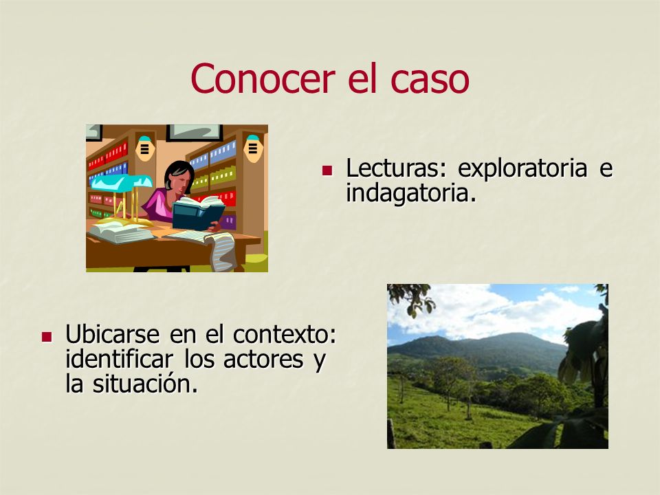 Conocer el caso Lecturas: exploratoria e indagatoria.
