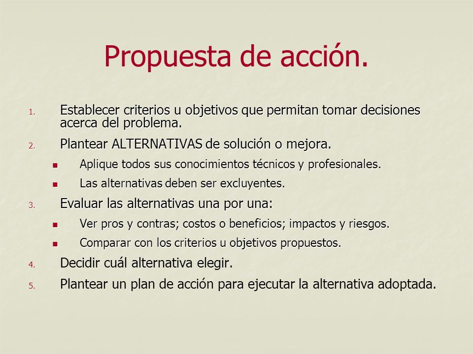 Propuesta de acción. Establecer criterios u objetivos que permitan tomar decisiones acerca del problema.