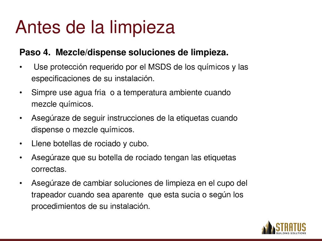 Antes de la limpieza Paso 4. Mezcle/dispense soluciones de limpieza.