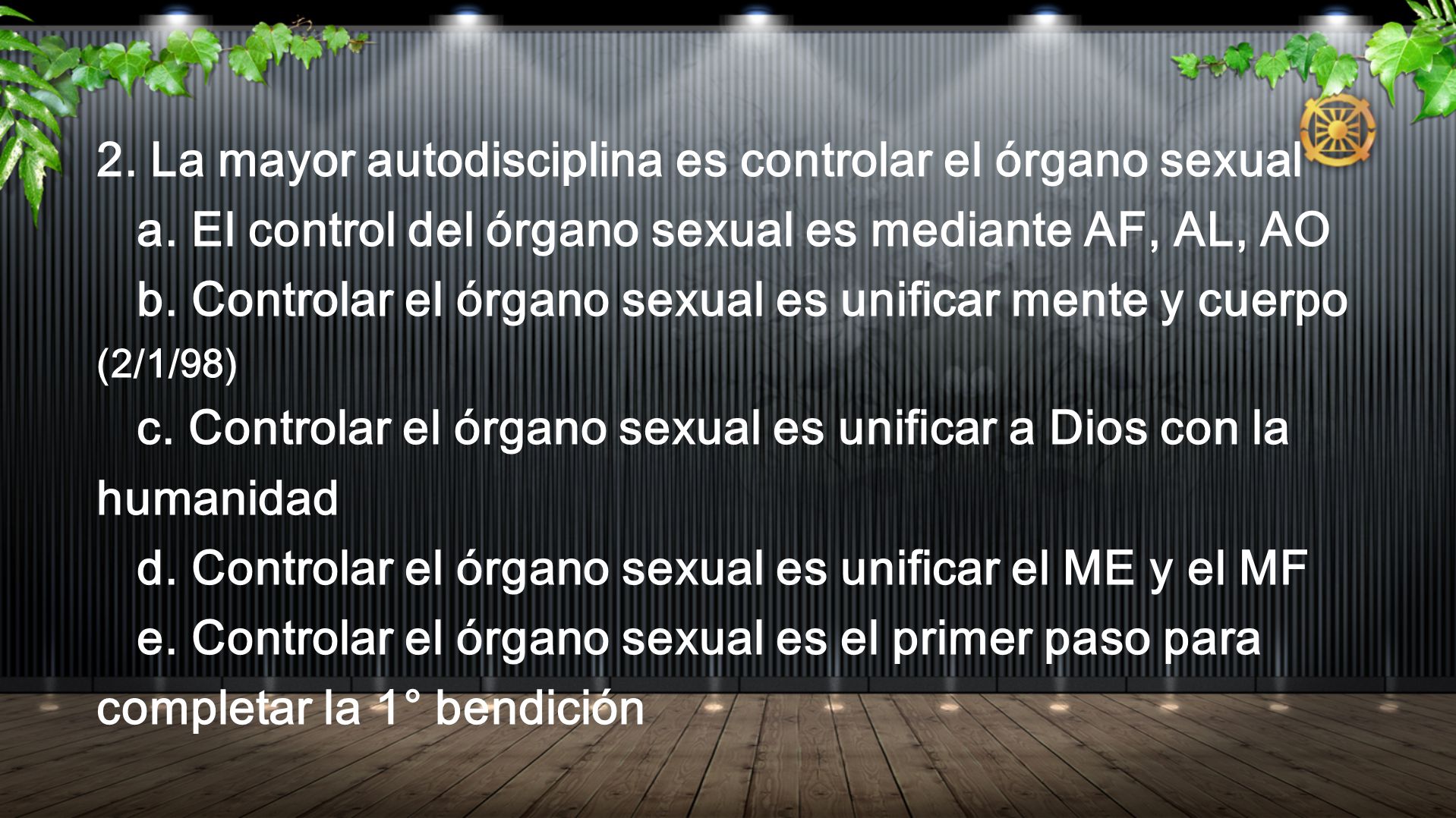 2. La mayor autodisciplina es controlar el órgano sexual