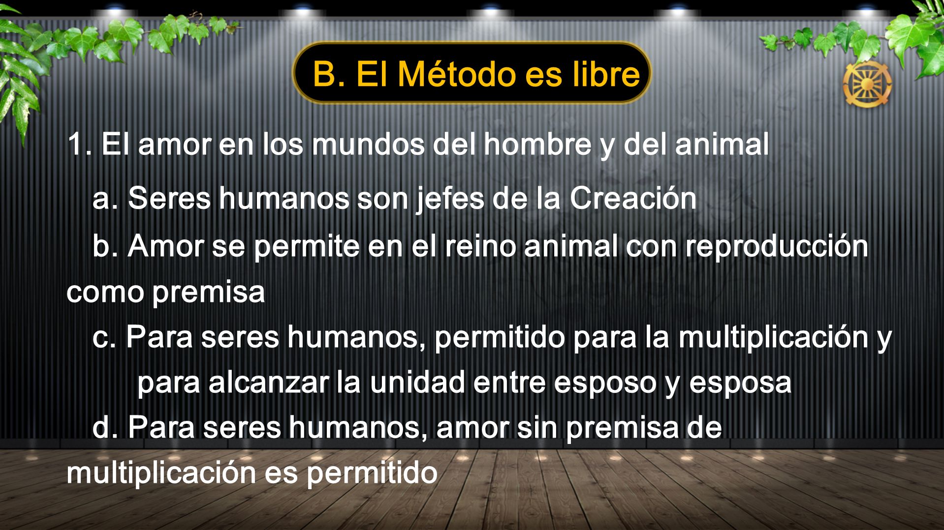 B. El Método es libre 1. El amor en los mundos del hombre y del animal
