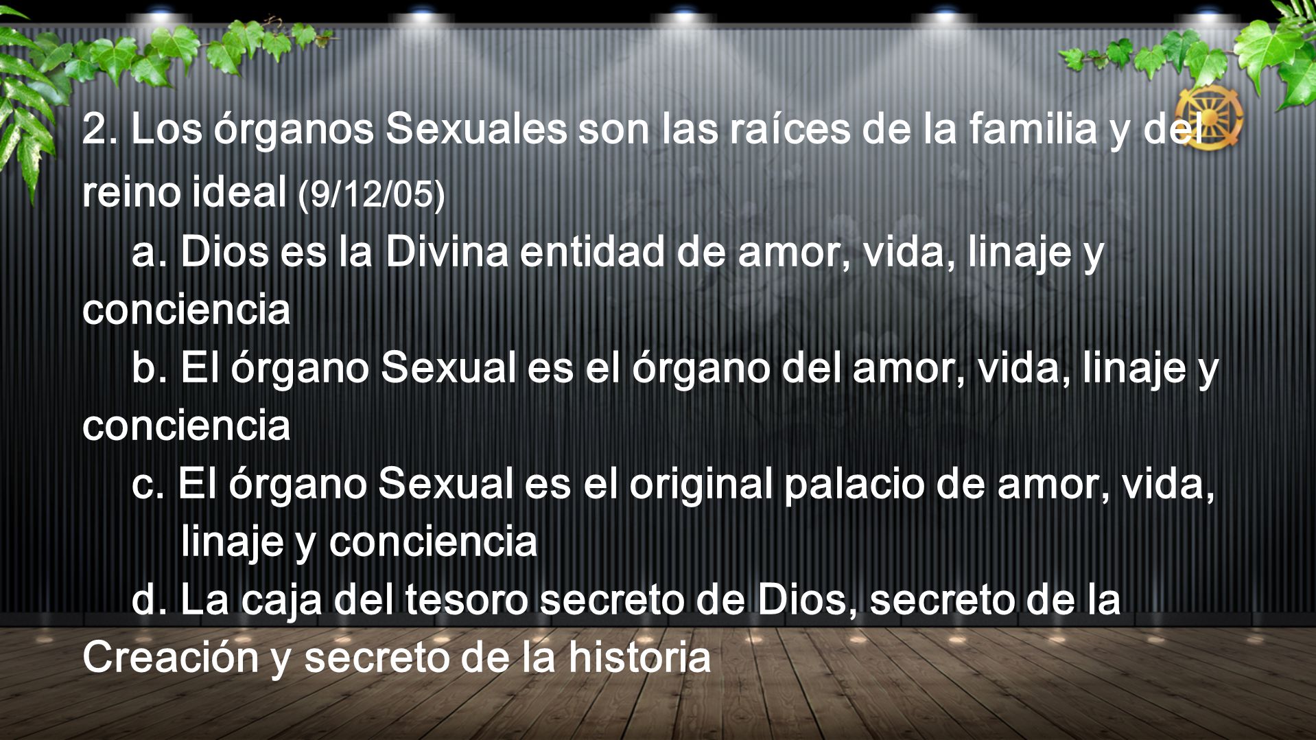 2. Los órganos Sexuales son las raíces de la familia y del reino ideal (9/12/05)