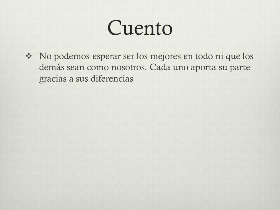 Cuento No podemos esperar ser los mejores en todo ni que los demás sean como nosotros.