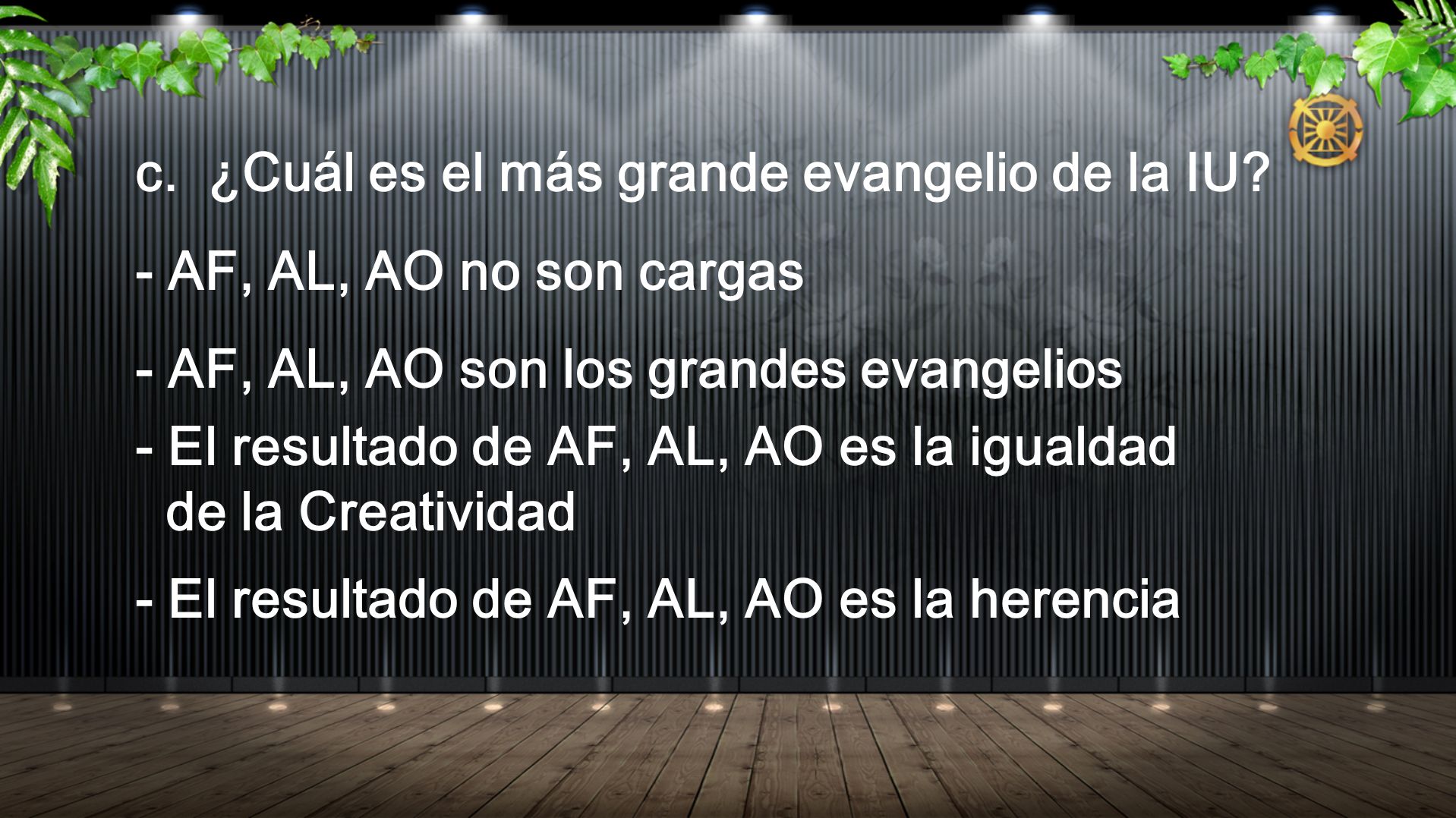 c. ¿Cuál es el más grande evangelio de la IU