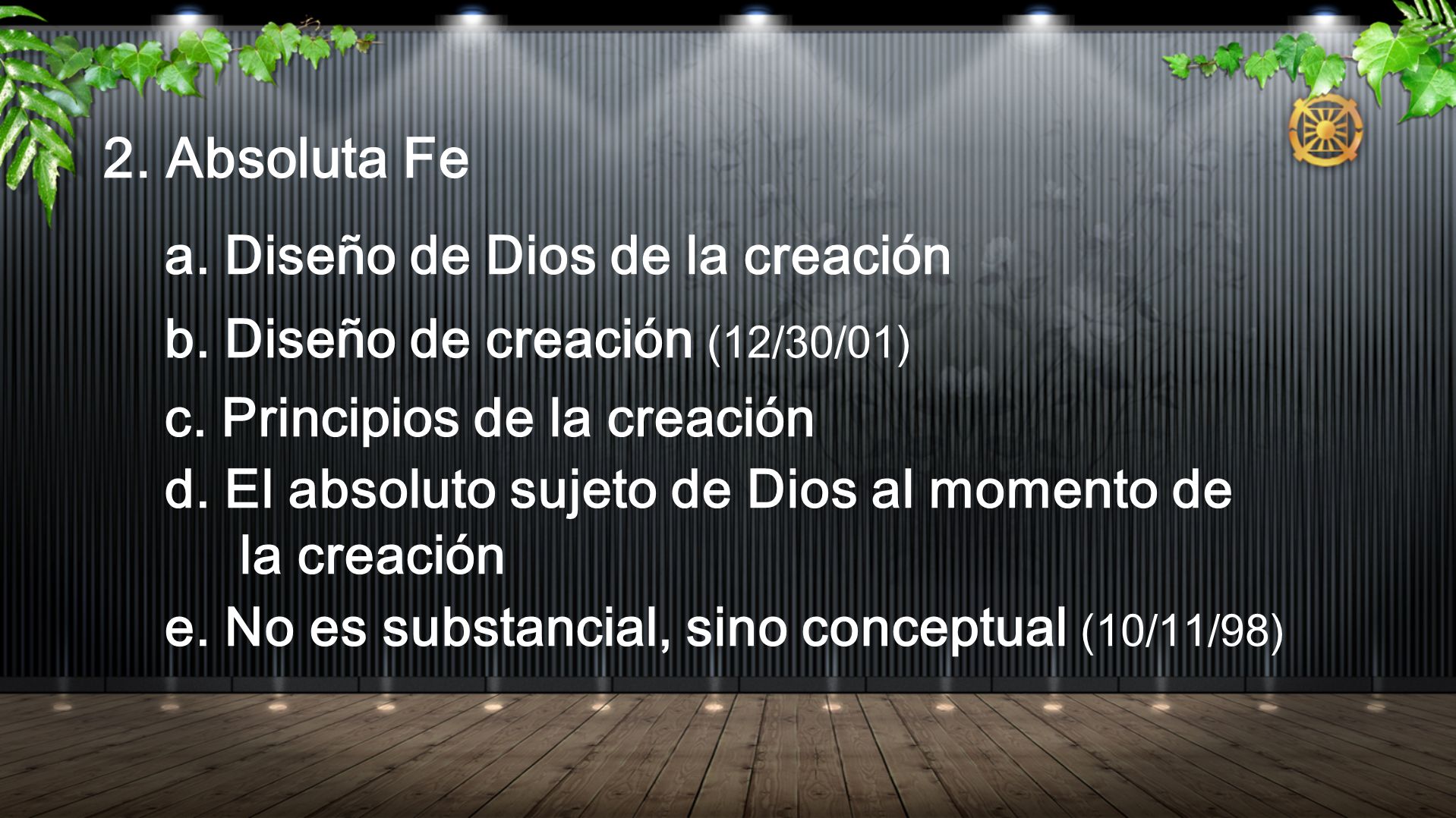 2. Absoluta Fe a. Diseño de Dios de la creación