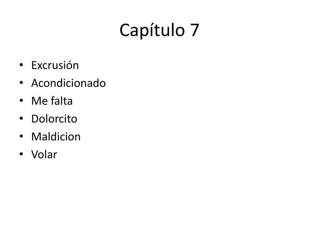 Capítulo 7 Excrusión Acondicionado Me falta Dolorcito Maldicion Volar