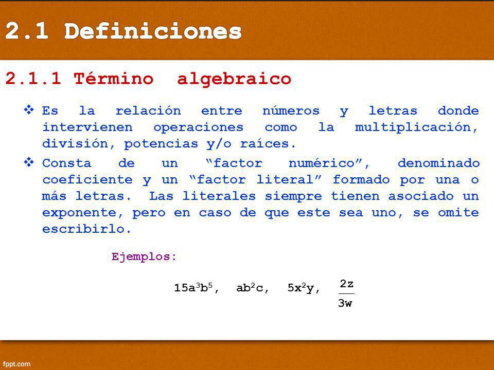 2.1 Definiciones Término algebraico