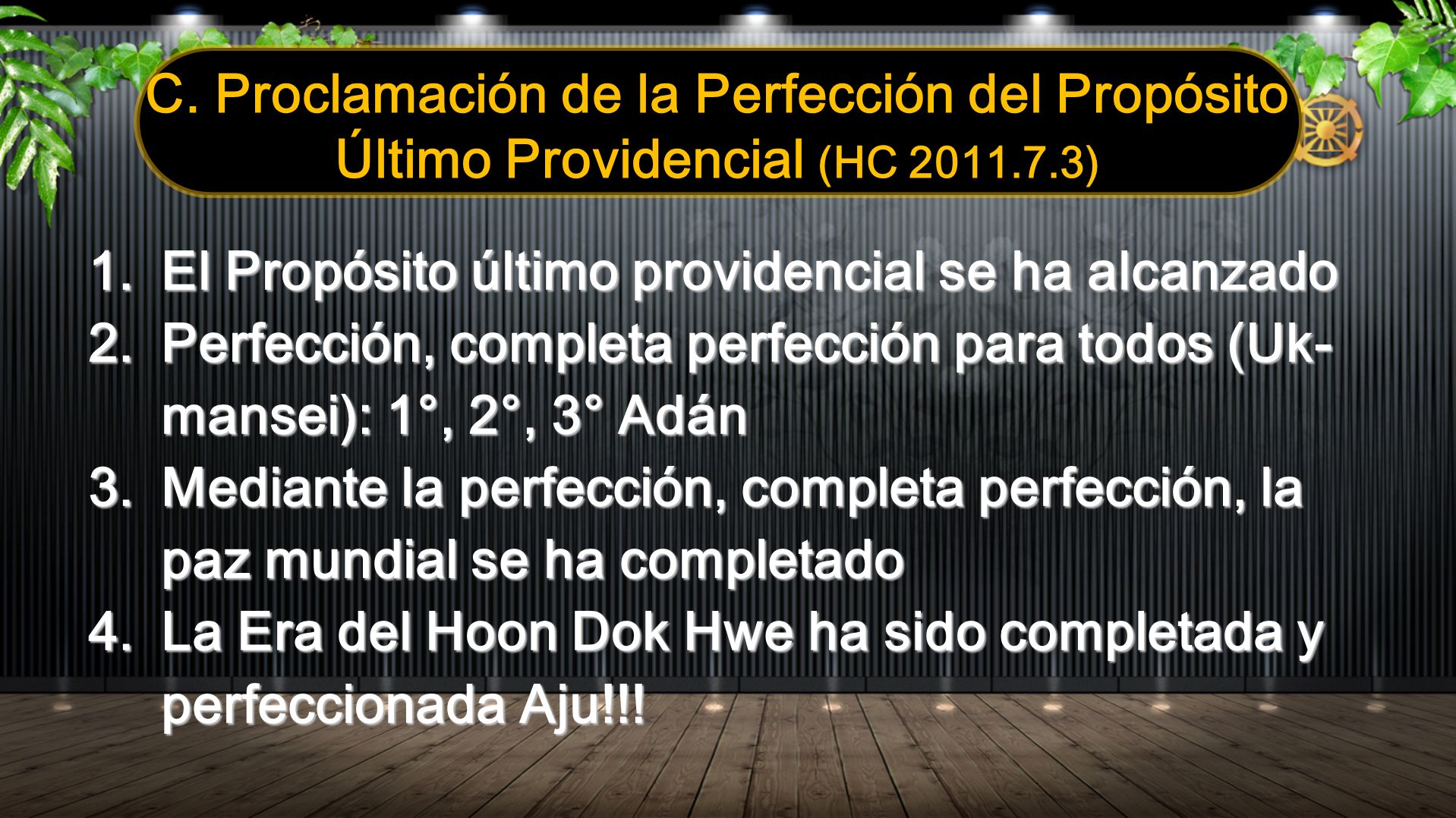 C. Proclamación de la Perfección del Propósito Último Providencial (HC )