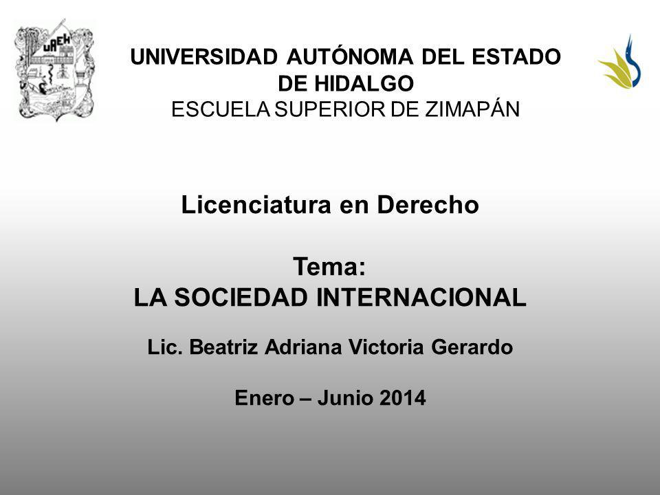 Licenciatura en Derecho Tema: LA SOCIEDAD INTERNACIONAL