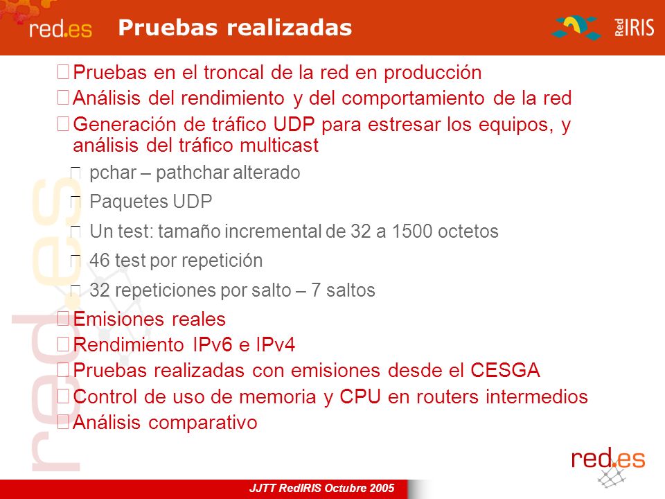 Pruebas realizadas Pruebas en el troncal de la red en producción