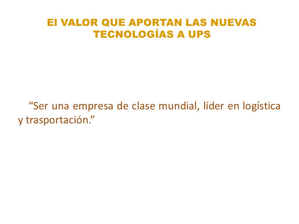 El VALOR QUE APORTAN LAS NUEVAS TECNOLOGÍAS A UPS