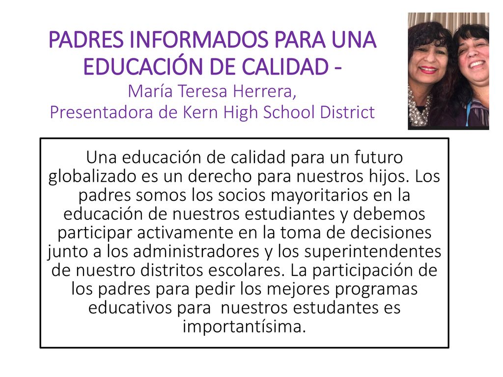 PADRES INFORMADOS PARA UNA EDUCACIÓN DE CALIDAD - María Teresa Herrera, Presentadora de Kern High School District