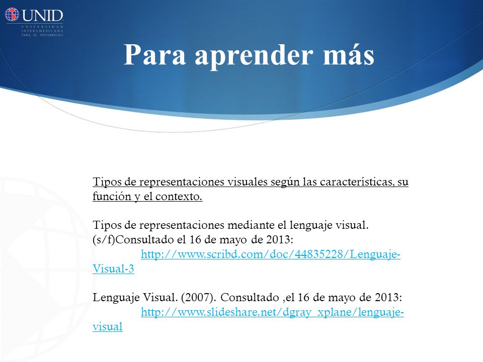 Para aprender más Tipos de representaciones visuales según las características, su función y el contexto.