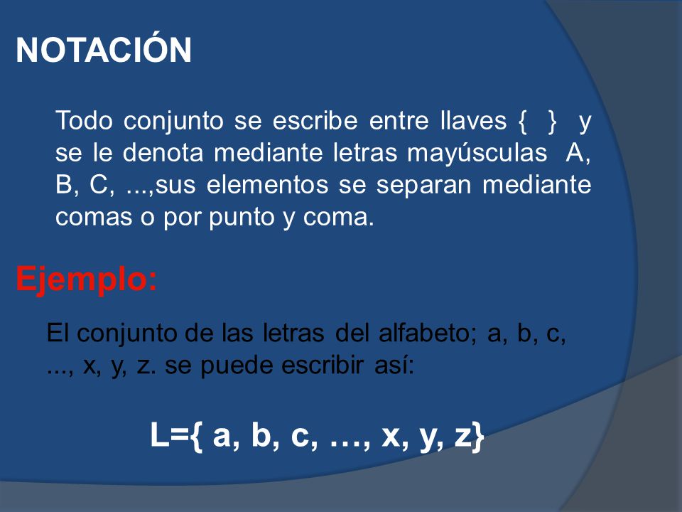 NOTACIÓN Ejemplo: L={ a, b, c, …, x, y, z}