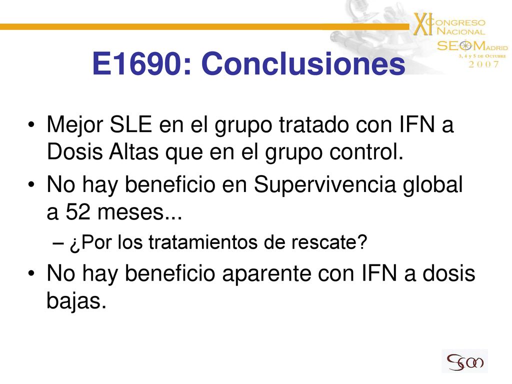 E1690: Conclusiones Mejor SLE en el grupo tratado con IFN a Dosis Altas que en el grupo control.