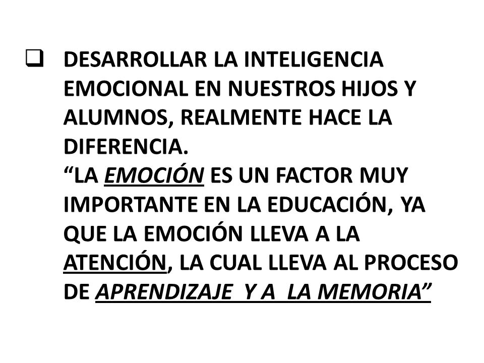 Desarrollar la inteligencia emocional en nuestros hijos y alumnos, realmente hace la diferencia.