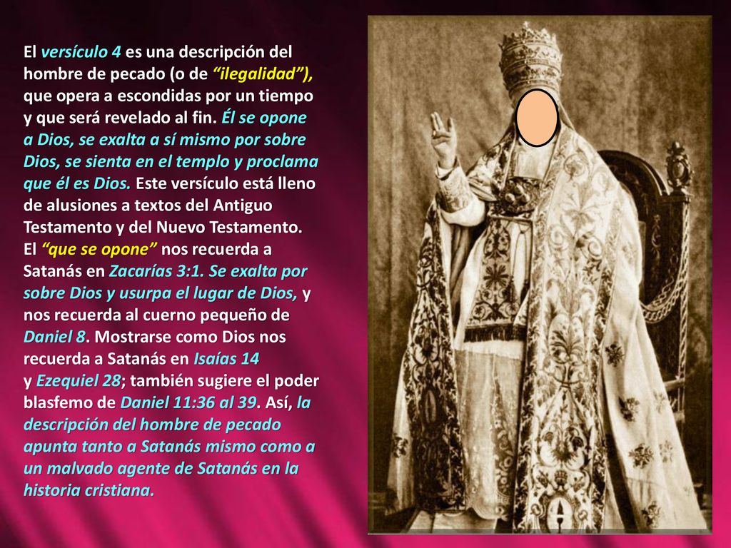 El versículo 4 es una descripción del hombre de pecado (o de ilegalidad ),