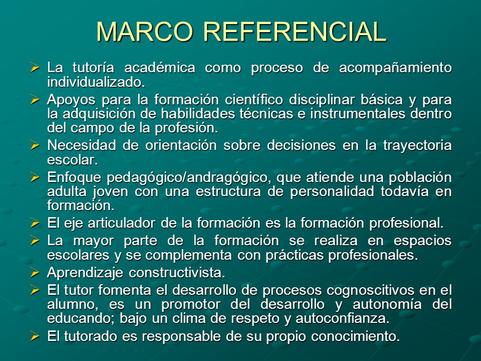 MARCO REFERENCIAL La tutoría académica como proceso de acompañamiento individualizado.