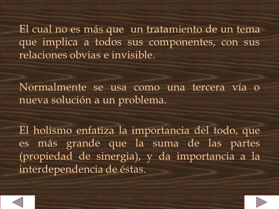 El cual no es más que un tratamiento de un tema que implica a todos sus componentes, con sus relaciones obvias e invisible.