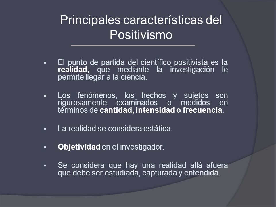 Principales características del Positivismo