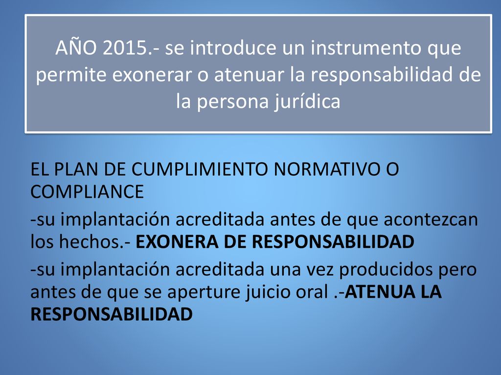 AÑO se introduce un instrumento que permite exonerar o atenuar la responsabilidad de la persona jurídica