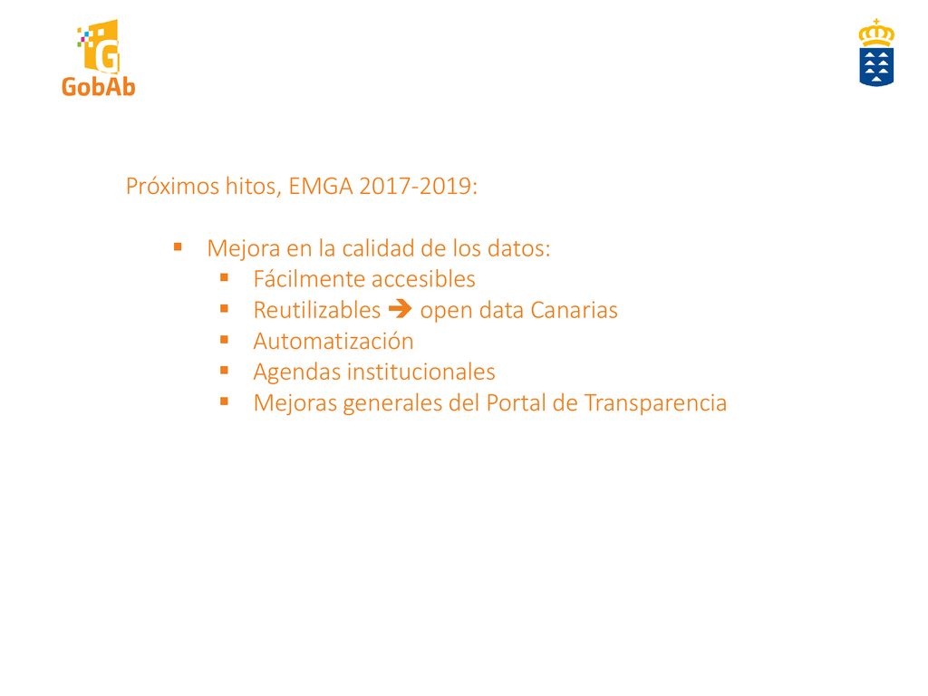 Próximos hitos, EMGA : Mejora en la calidad de los datos: Fácilmente accesibles. Reutilizables  open data Canarias.