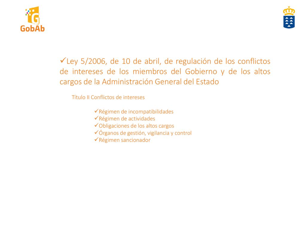 Ley 5/2006, de 10 de abril, de regulación de los conflictos de intereses de los miembros del Gobierno y de los altos cargos de la Administración General del Estado