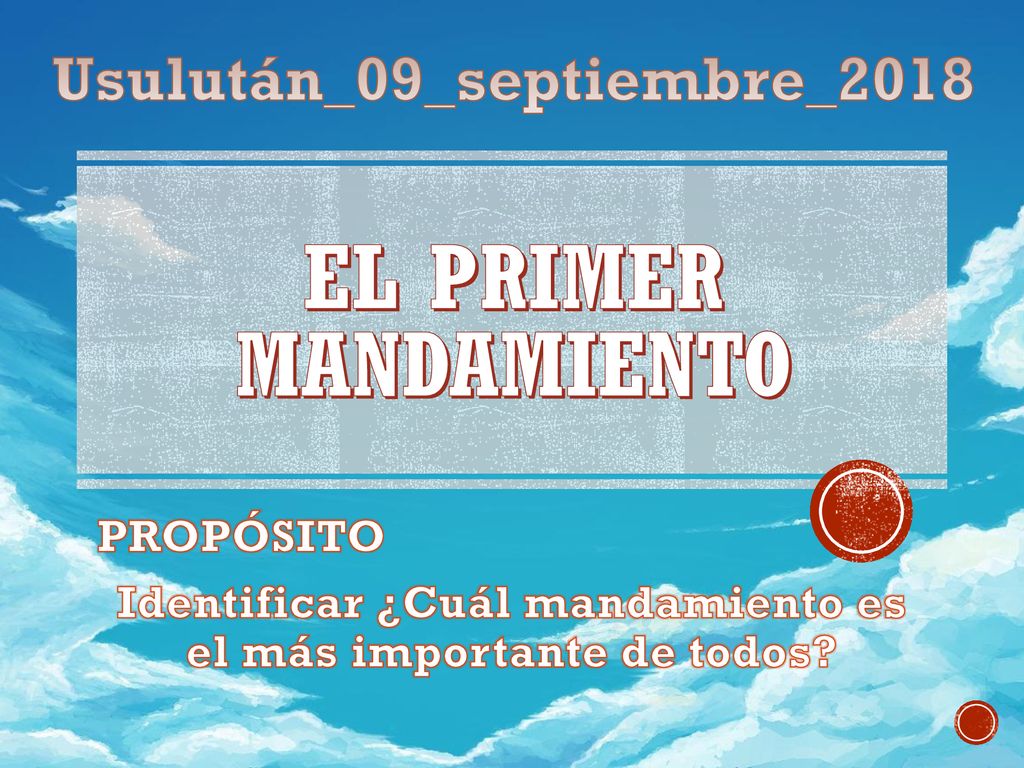 PROPÓSITO Identificar ¿Cuál mandamiento es el más importante de todos