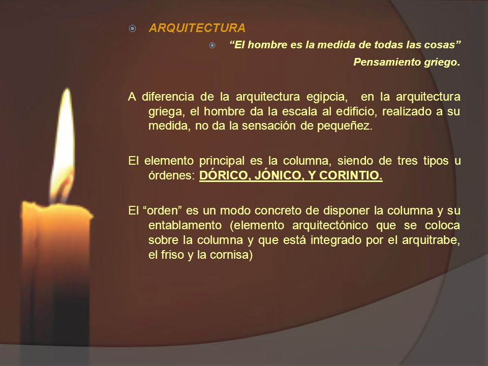 ARQUITECTURA El hombre es la medida de todas las cosas Pensamiento griego.