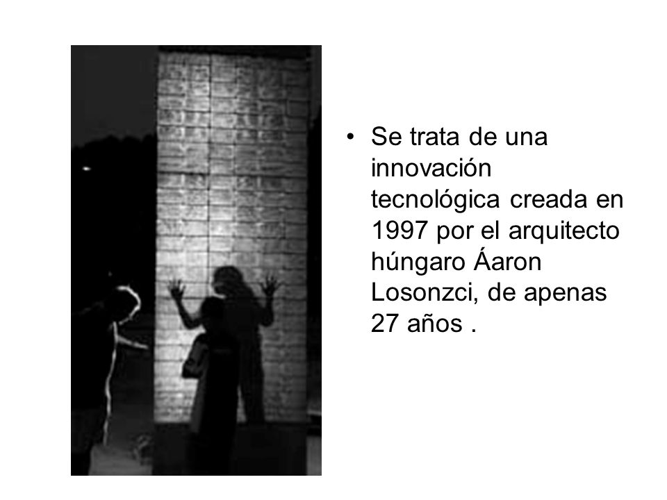 Se trata de una innovación tecnológica creada en 1997 por el arquitecto húngaro Áaron Losonzci, de apenas 27 años .