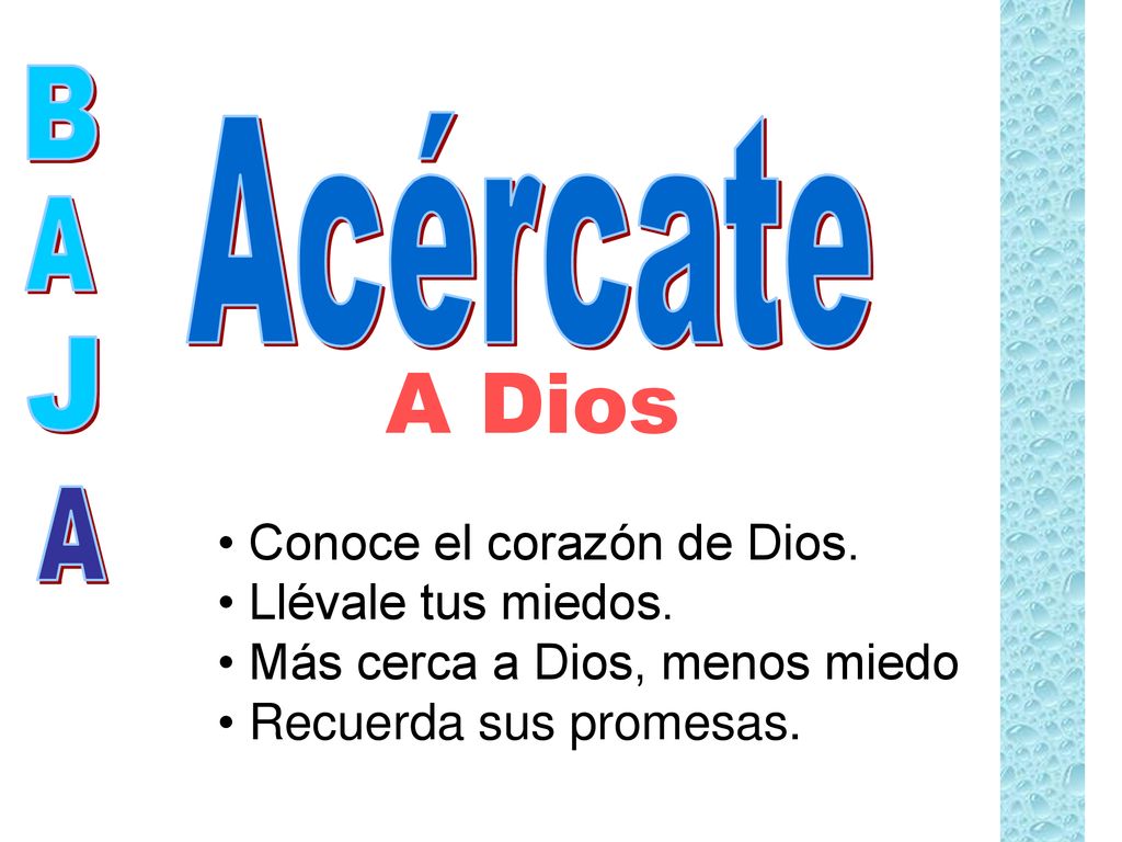 A Dios B Acércate A J A Conoce el corazón de Dios. Llévale tus miedos.